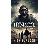 Zerbrochener Himmel 4: Apokalyptischer Horror-Thriller
