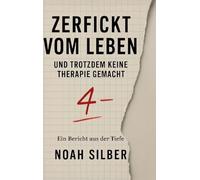 Zerfickt vom Leben ... und trotzdem keine Therapie gemacht: Ein Buch wie ein Schlag in den Magen - und eine Hand auf der Schulter zugleich.