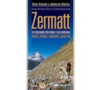 Zermatt: 30 itinerarios por media y alta montaña (Guías de trekking Desnivel)