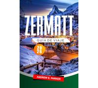 Zermatt Guía De Viaje 2026: Descubra las pintorescas rutas de senderismo de Suiza, la icónica aventura alpina y las principales estaciones de esquí.