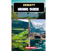 Zermatt Hiking Guide 2025-2026: 119 (Trailwise: The 2025 Hiking Series)