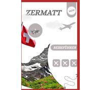 Zermatt Reiseführer 2026