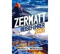 Zermatt Reiseführer 2026: Winterwanderungen, Bergpanoramen und ehrliche Tipps für Ihren Aufenthalt in den Schweizer Alpen