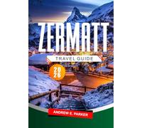 Zermatt Travel Guide 2026: Discover Switzerland’s Scenic Hiking Trails, Iconic Alpine Adventure, and Premier Ski Resorts