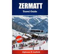 Zermatt Travel Guide 2026: The Ultimate Guide to Alpine Adventures, Skiing, and Scenic Escapes in the Swiss Alps
