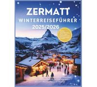 Zermatt WinterReiseführer 2025/2026: Wo Sie in diesem malerischen Schweizer Alpendorf Ski fahren, übernachten und die Feiertage feiern können - Weihnachtsmarkt inklusive