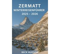Zermatt Winterreisenfürher 2025-2026: Dein Begleiter Zu Schneebedeckt Abenteuer, Lokal Traditionen und Weihnachtsmagie