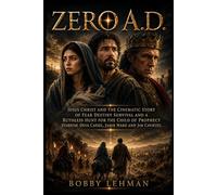Zero A.D.: Jesus Christ and the Cinematic Story of Fear Destiny Survival and a Ruthless Hunt for the Child of Prophecy Starring Deva Cassel, Jamie Ward and Jim Caviezel