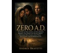 ZERO A.D.: The Story of Mary, Joseph, and King Herod’s Prophecy That Shook the Ancient World , Featuring Deva Cassel, Jamie Ward, Jim Caviezel, and Sam Worthington