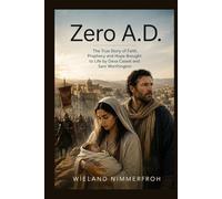 Zero A.D.: The True Story of Faith, Prophecy and Hope Brought to Life by Deva Cassel and Sam Worthington