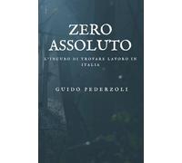 Zero Assoluto: L'incubo di trovare lavoro in Italia