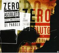 Zero Assoluto - Sotto Una Pioggia Di Parole
