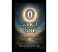 Zero Before One: On Numbering, Openness, and the Quiet Control of Reality