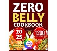 ZERO BELLY COOKBOOK: Wholesome Meals That Help You Achieve a Leaner, Tighter Waistline
