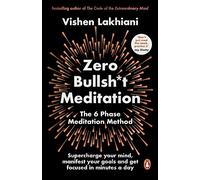 Zero Bullsh*t Meditation: The 6 Phase Meditation Method