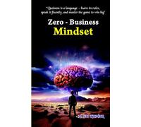 Zero - Business Mindset: Form job seeker to job creator