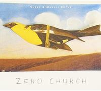 Zero Church by Suzzy & Maggie Roche (2002-03-26)