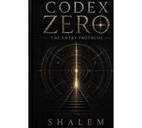 ZERO CODEX: THE ENTRY PROTOCOL