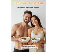 ZERO COOK: MUSCLE UP: THE 5-MINUTE REVOLUTION, Volume 2