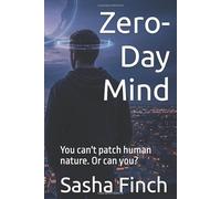 Zero-Day Mind: You can't patch human nature. Or can you?