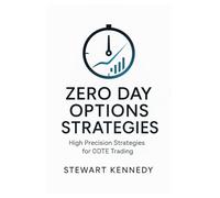 Zero Day Options Strategies: High Precision Strategies for 0DTE Trading: 142 (The Investing Essentials Library)