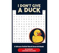 Zero Ducks Given: Funny Office Word Search Puzzle Book: 60 Challenging Puzzles for Workplace Stress Relief, Sarcastic Gag Gift for Coworkers, Includes Answer Key