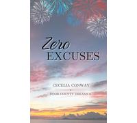 Zero Excuses: A Small Town Fourth of July Romance (Door County Dreams)
