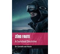 ZÉRO FAUTE: A Survival Doctrine (The Frost Reports on Military Science)