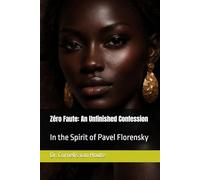 Zéro Faute: An Unfinished Confession: In the Spirit of Pavel Florensky (Zéro Faute Trilogy - The Obsidian Doctrine Series)