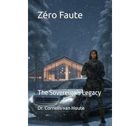 Zéro Faute: The Sovereign's Legacy (Zéro Faute Trilogy - The Obsidian Doctrine Series)