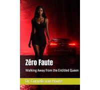 Zéro Faute: Walking Away from the Entitled Queen (Zéro Faute Trilogy - The Obsidian Doctrine Series)