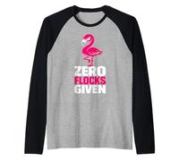 Zero Flocks Given Flamenco Rosa Humor sarcástico Camiseta Manga Raglan