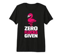 Zero Flocks Given Flamenco Rosa Humor sarcástico Camiseta Premium
