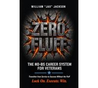Zero Fluff: The No-BS Career System for Veterans