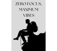 Zero Focus, Maximum Vibes: A Chill ADHD-Inspired Notebook for Creative Minds, Random Thoughts & Everyday Chaos