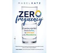 Zero Frequency: El camino más fácil hacia la paz, la felicidad y la abundancia (FONDO)