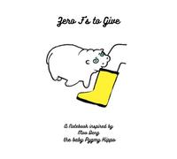 Zero F's To Give: A Notebook inspired by Moo Deng the baby Pygmy Hippo