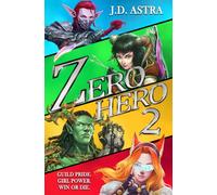 Zero.Hero 2: A Super Powered LitRPG Adventure