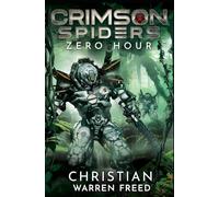 Zero Hour: A Military Science Fiction Campaign (Crimson Spiders)