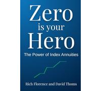 Zero is Your Hero: The Power of Index Annuities