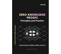 Zero-Knowledge Proofs : Principles and Practice