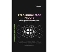 Zero-Knowledge Proofs : Principles and Practice