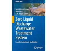 Zero Liquid Discharge Wastewater Treatment System: From Introduction to Application (Springer Water)