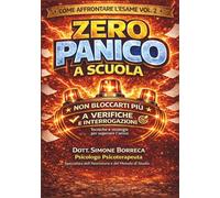 ZERO PANICO A SCUOLA: Il Metodo per Non Bloccarti Più a Verifiche e Interrogazioni