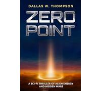 Zero Point: A Sci-Fi Thriller of Alien Energy and Hidden Wars: 1 (Reality Wars Trilogy: The Ultimate Consciousness War)