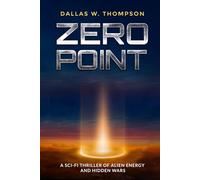 Zero Point: A Sci-Fi Thriller of Alien Energy and Hidden Wars (Reality Wars Trilogy: The Ultimate Consciousness War)