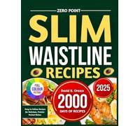 ZERO POINT SLIM WAISTLINE RECIPES: Easy-to-Follow Recipes for Delicious, Protein-Packed Dishes