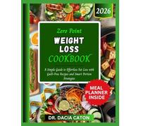ZERO POINT WEIGHT LOSS COOKBOOK: A Simple Guide to Effortless Fat Loss with Guilt-Free Recipes and Smart Portion Strategies
