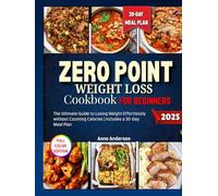 Zero Point Weight Loss Cookbook For beginners [Full Color Edition]: The Ultimate Guide to Losing Weight Effortlessly without Counting Calories | Includes a 30-Day Meal Plan