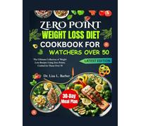 ZERO POINT WEIGHT LOSS DIET COOKBOOK FOR WATCHERS OVER 50: The Ultimate Collection of Weight Loss Recipes Using Zero Points, Crafted for Those Over 50
